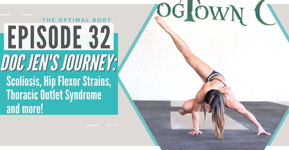 TOB Episode 9: Scoliosis, Overcoming Back Pain & The Strongest Woman Alive  - Doc Jen Fit